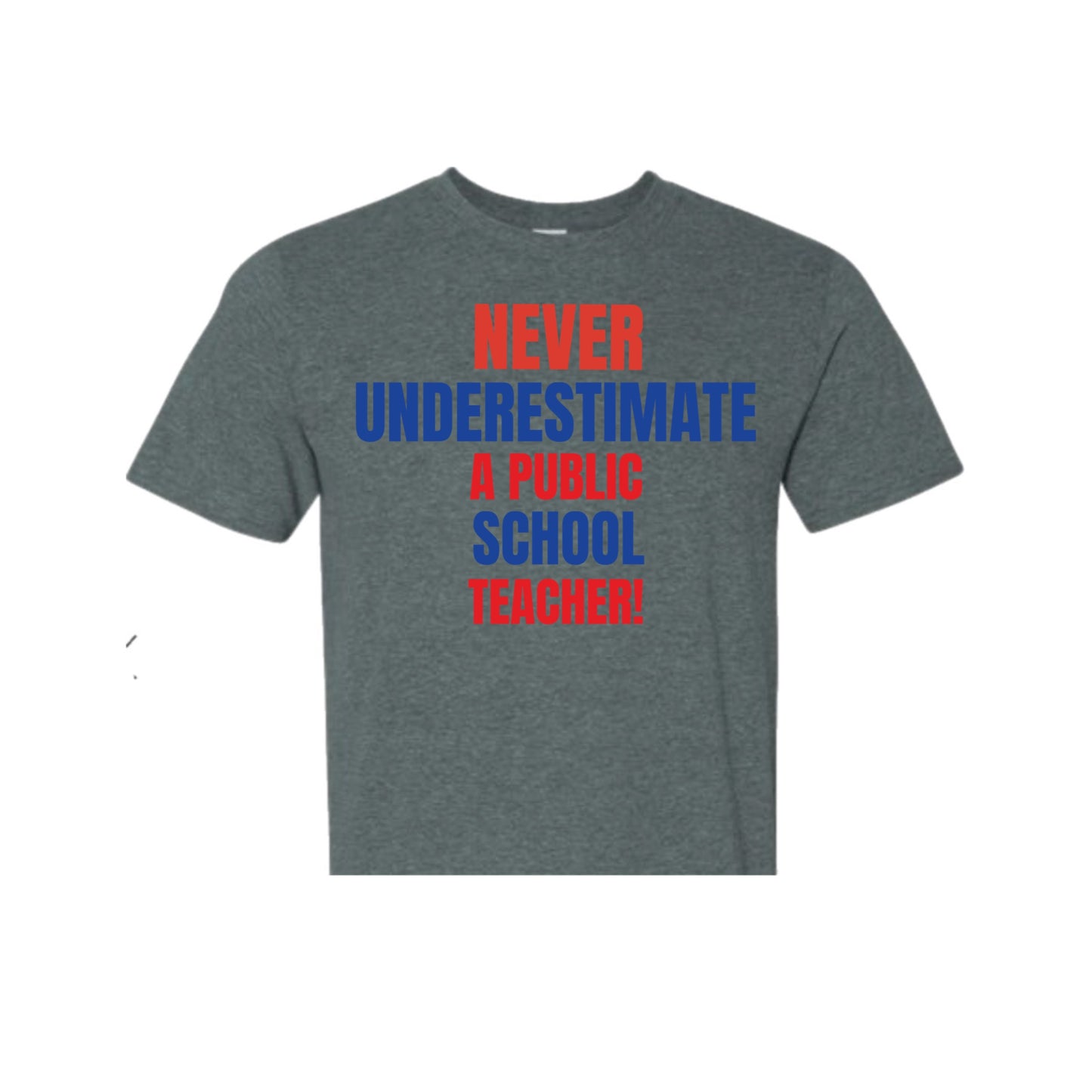 Womens Never underestimate a public school teacher