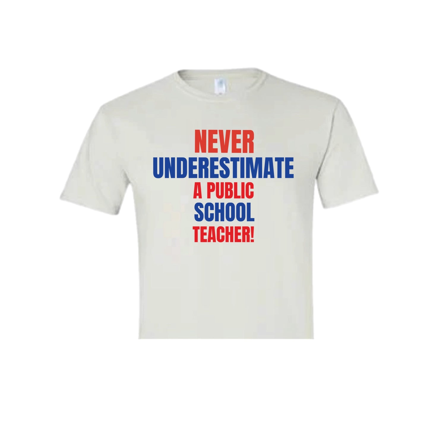 Womens Never underestimate a public school teacher